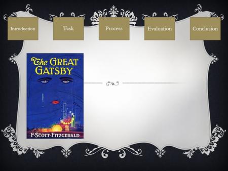 Introduction TaskProcess EvaluationConclusion Return to Home Page Introduction: “Books are divided into two classes, the books of the hour and the books.