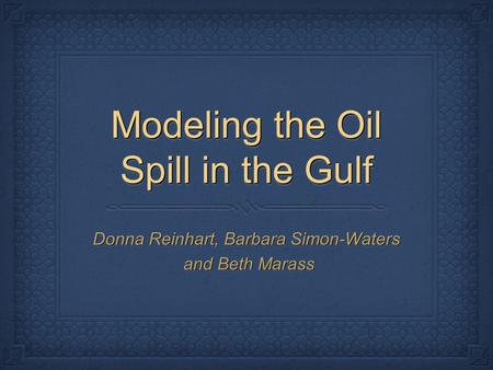 Modeling the Oil Spill in the Gulf