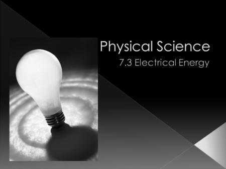 Series Circuits One kind of circuit is called a series circuit. In a series circuit, the current has only one loop to flow through. 7.3 Electrical Energy.