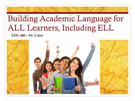 Building Academic Language for ALL Learners, Including ELL