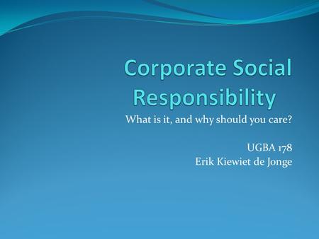 What is it, and why should you care? UGBA 178 Erik Kiewiet de Jonge.