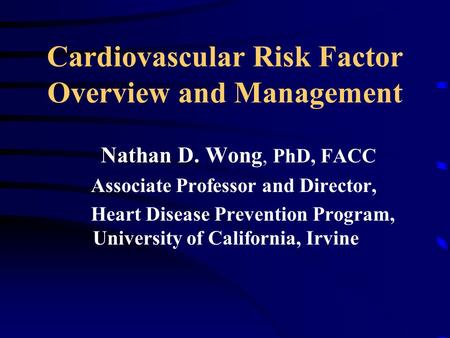 Cardiovascular Risk Factor Overview and Management