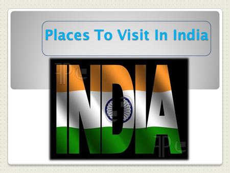 Places To Visit In India