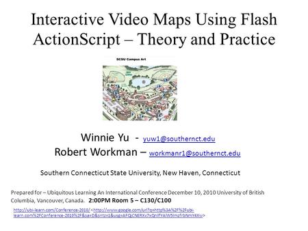 Interactive Video Maps Using Flash ActionScript – Theory and Practice Winnie Yu - Robert Workman –