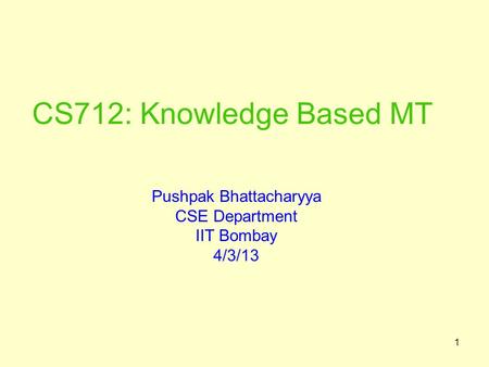 Pushpak Bhattacharyya CSE Department IIT Bombay 4/3/13