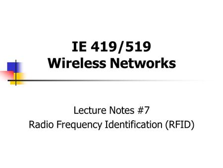 Lecture Notes #7 Radio Frequency Identification (RFID)