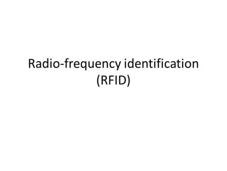 Radio-frequency identification (RFID)