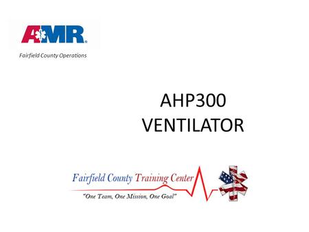 AHP300 VENTILATOR Prepared by Caesar Rondina, EMTP, SCT, EMTP, CES