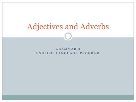 Adjectives and Adverbs