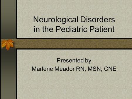 Neurological Disorders in the Pediatric Patient