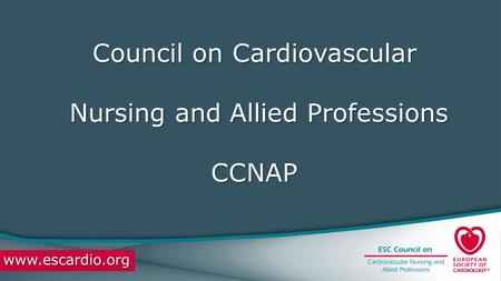 Council on Cardiovascular Nursing and Allied Professions CCNAP.