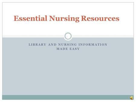 LIBRARY AND NURSING INFORMATION MADE EASY Essential Nursing Resources.