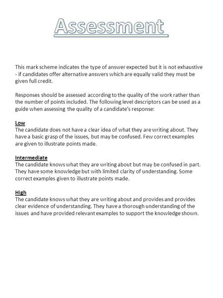 This mark scheme indicates the type of answer expected but it is not exhaustive - if candidates offer alternative answers which are equally valid they.