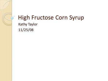 High Fructose Corn Syrup