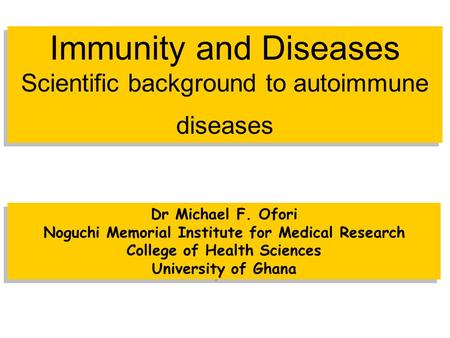 Immunity and Diseases Scientific background to autoimmune diseases