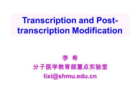 Transcription and Post-transcription Modification