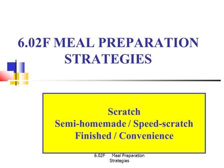 6.02F MEAL PREPARATION STRATEGIES