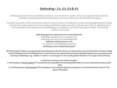 Defending – 1’s, 2’s, 3’s & 4’s Defending can sometimes be overlooked by coaches or when braved it can appear sterile, over-organised and/or where the.