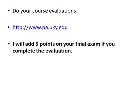 Do your course evaluations.