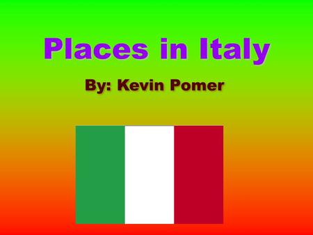 Places in Italy By: Kevin Pomer. Rome Rome is the capital of Italy. It has a population of 2.7 million residents. Rome is home to the Colosseum (right)