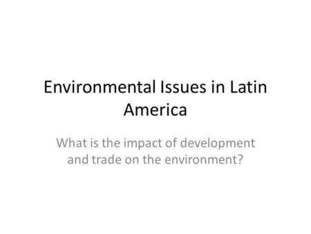 Environmental Issues in Latin America