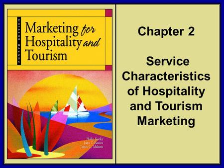 Chapter 2 Service Characteristics of Hospitality and Tourism Marketing