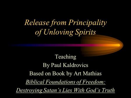 Release from Principality of Unloving Spirits