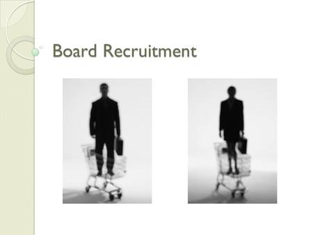 Board Recruitment. Why recruit? Effective conservation districts have outstanding and qualified board members. A diverse district board will be better.