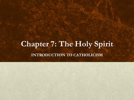 Chapter 7: The Holy Spirit