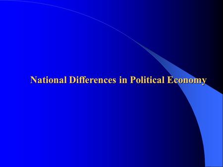 National Differences in Political Economy