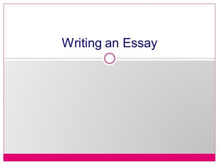 Writing an Essay.