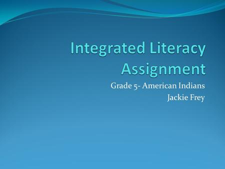 Integrated Literacy Assignment