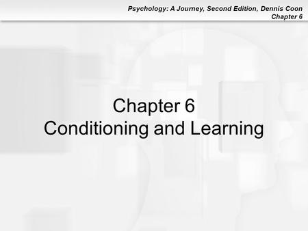 Chapter 6 Conditioning and Learning