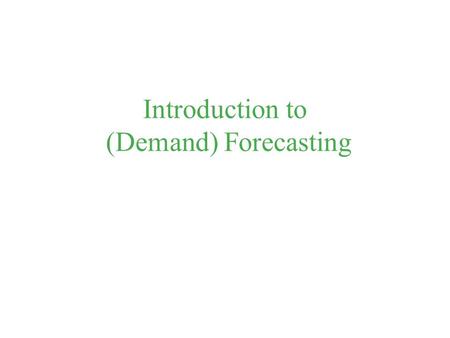 Introduction to (Demand) Forecasting