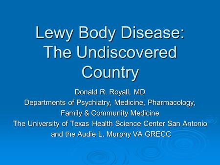 Lewy Body Disease: The Undiscovered Country