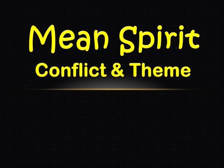 ConflictTheme Conflict vs nature Conflict vs another character Conflict vs himself.