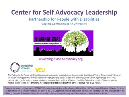 Center for Self Advocacy Leadership Partnership for People with Disabilities Virginia Commonwealth University The Partnership for People with Disabilities.