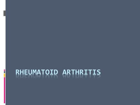 RA- Epidemiology/ Genetics  Most common inflammatory arthritis  Prevalence: 0.8 % of population ( increasing prevalence with age)  M:F 1:3  Age range: