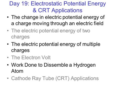 Day 19: Electrostatic Potential Energy & CRT Applications