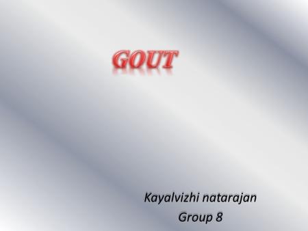  Gout is characterized by elevated uric acid concentrations in blood and urine due to variety of metabolic abnormalities that include overproduction.