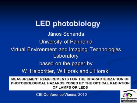 LED photobiology János Schanda University of Pannonia