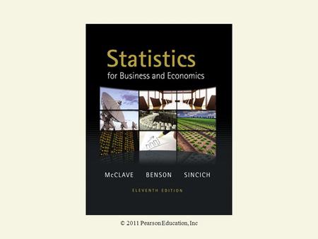 © 2011 Pearson Education, Inc. Statistics for Business and Economics Chapter 7 Inferences Based on Two Samples: Confidence Intervals & Tests of Hypotheses.