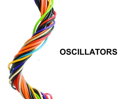 OSCILLATORS.