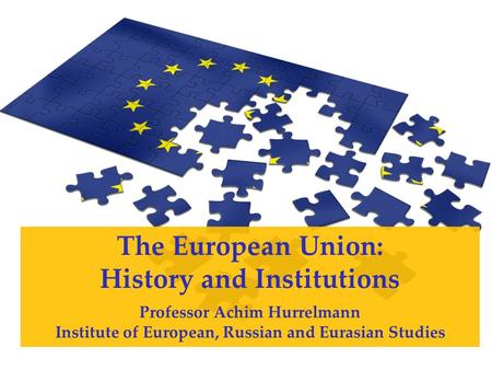 The European Union: History and Institutions