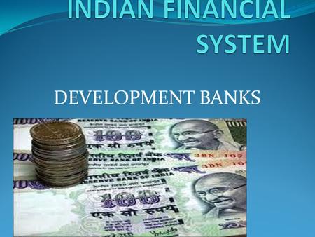 INDIAN FINANCIAL SYSTEM