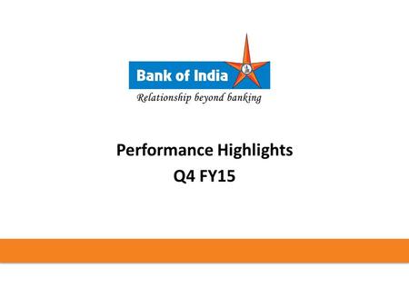 Performance Highlights Q4 FY15. 2 STATUATORY CENTRAL AUDITORS 1.M/S. ISSAC & SURESH 2.M/S. M.M. NISSIM & CO. 3.M/S. D.SINGH & CO. 4.M/S. J.K. KAPUR &