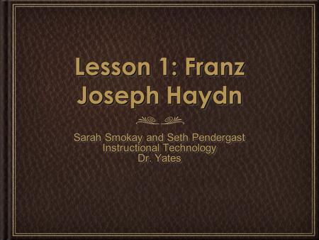 Lesson 1: Franz Joseph Haydn