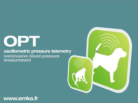 Noninvasive blood pressure measurement. OPT oscillometric pressure telemetry a novel way to measure non-invasive blood pressure in freely moving dogs.