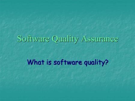 Software Quality Assurance