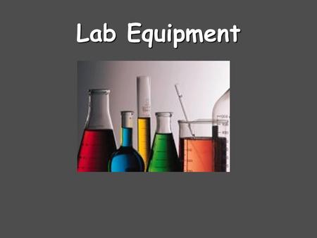 Lab Equipment.